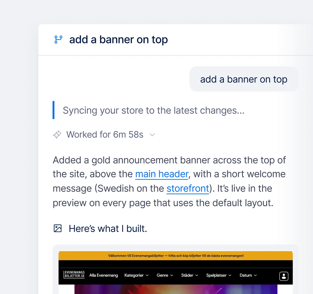 A Build session titled “add a banner on top”: the request, a note that the store is syncing, “Worked for 6m 58s”, and the agent’s summary — a gold announcement banner added above the main header with a short Swedish welcome message, live in the preview on every page using the default layout — followed by a preview of the storefront carrying the new gold bar.